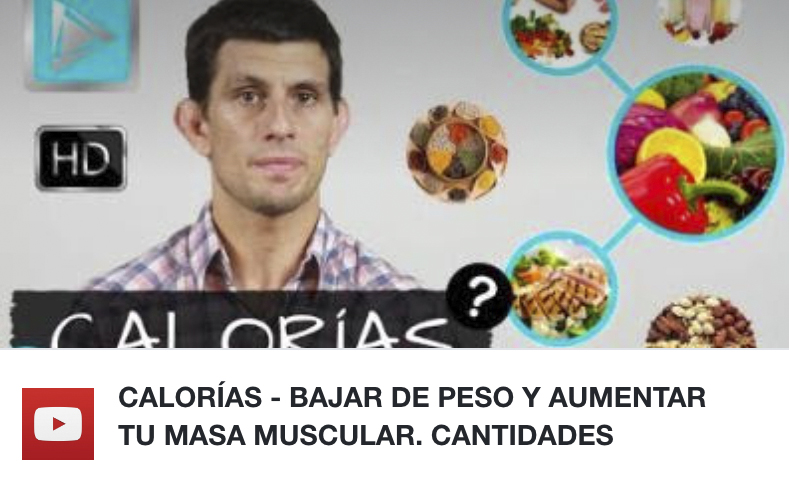 CALORÍAS – BAJAR DE PESO Y AUMENTAR TU MASA MUSCULAR. CANTIDADES
