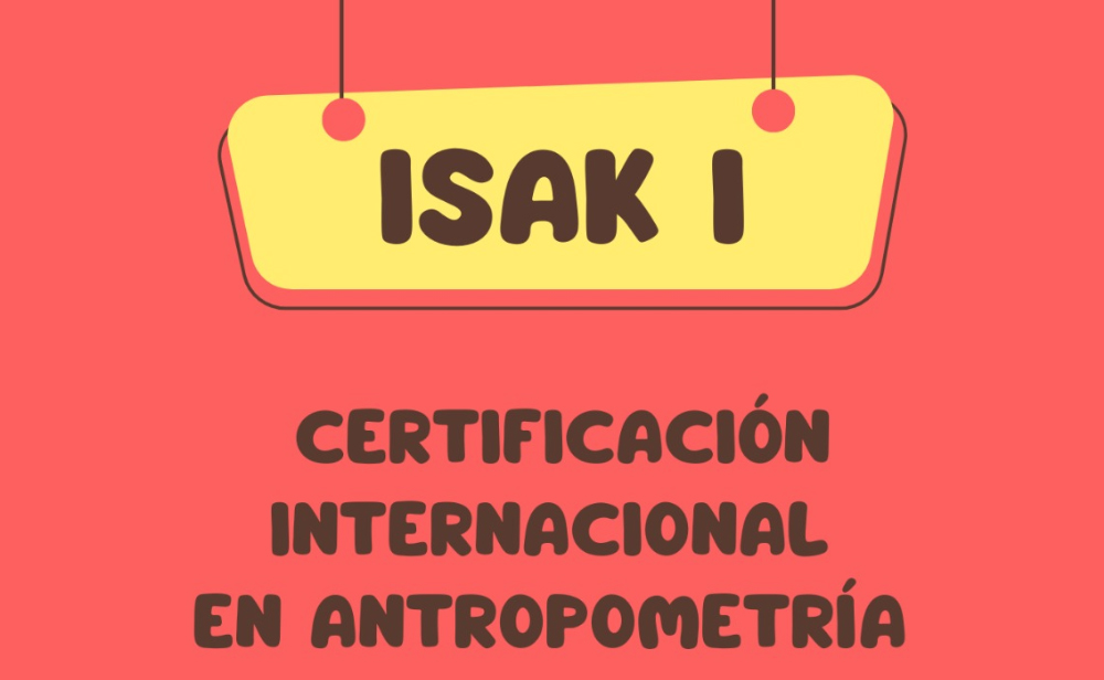 ISAK I – Certificación Internacional en Atropometría.
